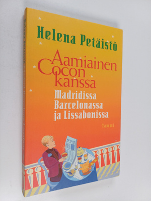 Helena Petäistö : Aamiainen Cocon kanssa : Madridissa, Ba...