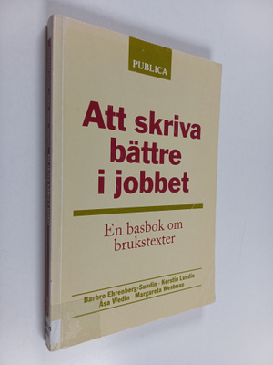 Att skriva bättre i jobbet : en basbok om brukstexter