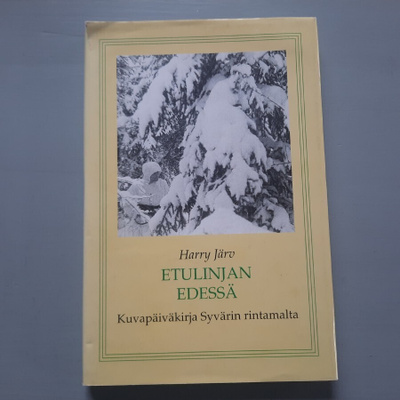 Etulinjan edessä, Harry Järv kuvapäiväkirja Syvärin rintam