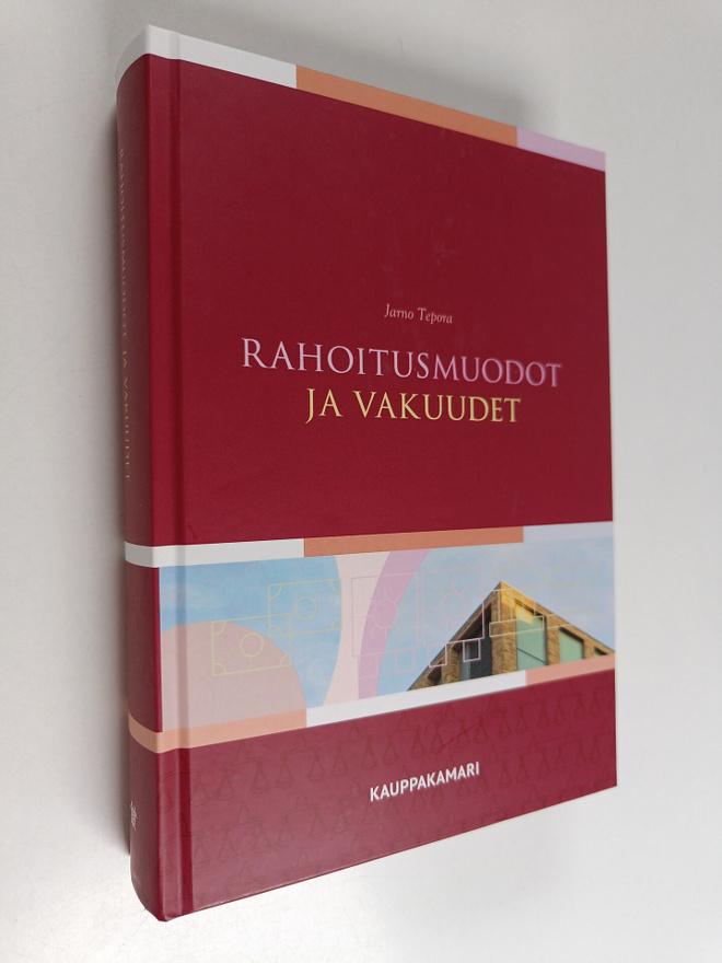 Jarno Tepora : Rahoitusmuodot ja vakuudet