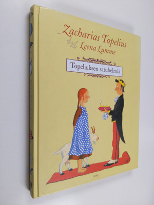 Zacharias Topelius : Topeliuksen satuhelmiä