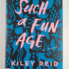 Kiley Reid : Such a Fun Age - pikkukuva 1