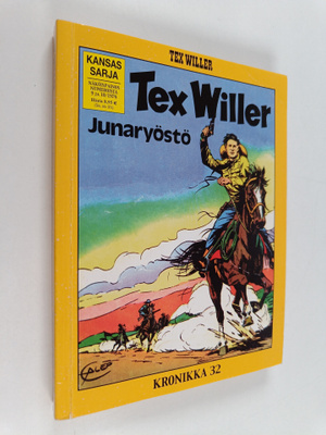 Gianluigi Bonelli : Tex Willer Kronikka 32 : Junaryöstö -...