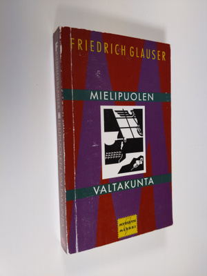Friedrich Glauser : Mielipuolen valtakunta : rikosromaani