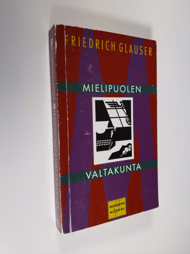 Friedrich Glauser : Mielipuolen valtakunta : rikosromaani
