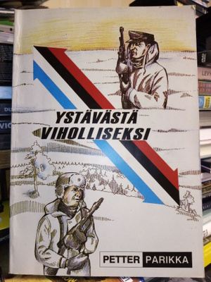 Petter Parikka: Ystävästä viholliseksi ( Sis.postikulut )