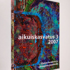 Aikuiskasvatus 3/2007 : Tiedon luomisen ja siirtämisen jä... - pikkukuva 1