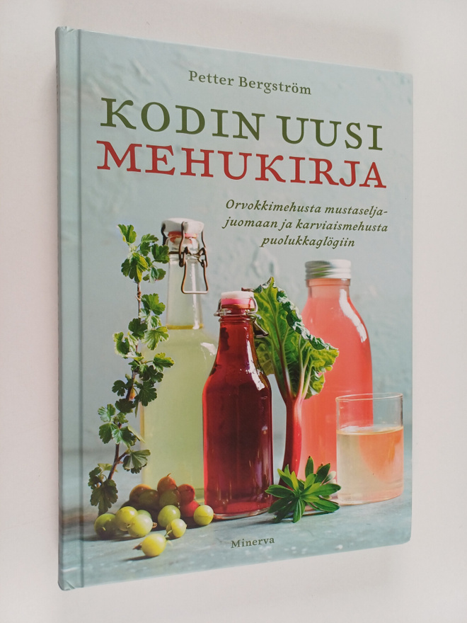 Petter Bergström : Kodin uusi mehukirja : orvokkimehusta ...