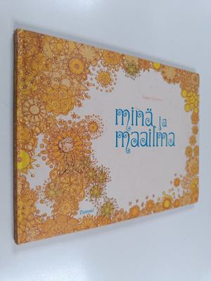 Inkeri Eronen : Minä ja maailma