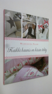 Wilhelmiina Halme : Kaikki kaunis on käsin tehty