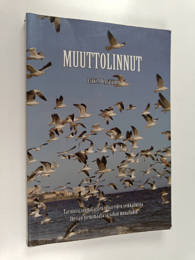 Erkki J. Vepsäläinen : Muuttolinnut : tarinoita suomalais...