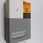 Mediatieteen kysymyksiä 2 - Kirjoituksia modernista ja po... - pikkukuva 1
