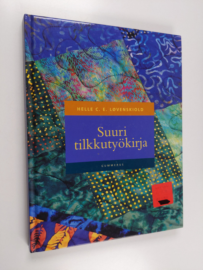 Helle C. E. Lövenskiold : Suuri tilkkutyökirja