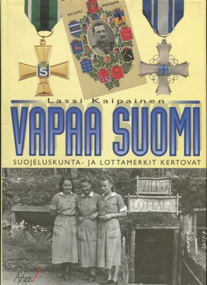 "Vapaa Suomi Suojeluskunta ja Lottamerkit kertovat"