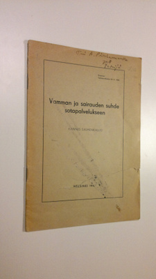 Hannes Salmenkallio : Vamman ja sairauden suhde sotapalve...