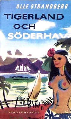 Tigerland och Söderhav Olle Strandberg