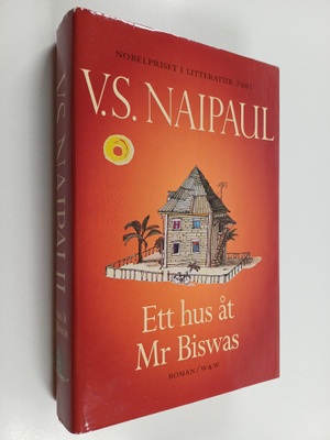 Vidiadhar Surajprasad Naipaul : Ett hus åt Mr Biswas