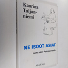 Kaarina Toijanniemi : Ne isoot asiat : notta näin Pohojan... - pikkukuva 1