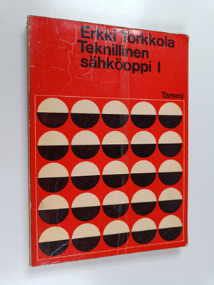 Erkki Torkkola : Teknillinen sähköoppi ammatillisia oppil...