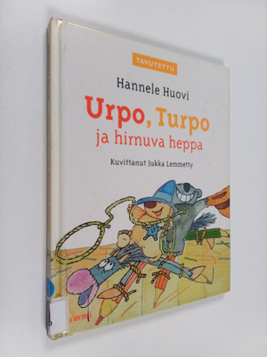 Hannele Huovi : Urpo, Turpo ja hirnuva heppa