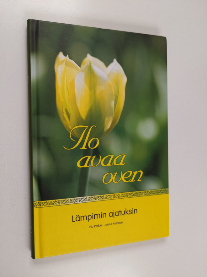 Pia Perkiö : Ilo avaa oven : lämpimin ajatuksin