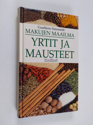 Gualtiero Simonetti : Yrtit ja mausteet : makujen maailma