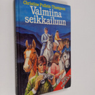 Christine Pullein-Thompson : Valmiina seikkailuun! - pikkukuva 1