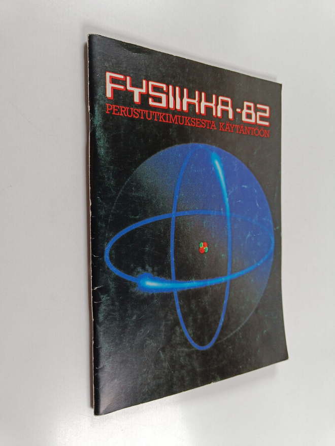 Fysiikka -82 : perustutkimuksesta käytäntöön
