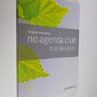 Pekka Pirhonen : No Agenda Club : elä väljästi - pikkukuva 1