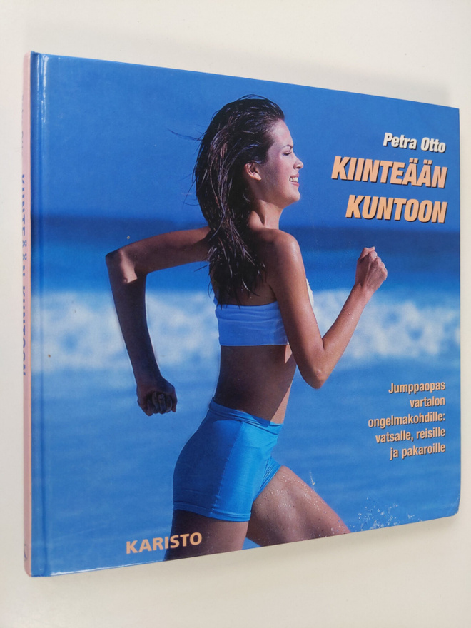Petra Otto : Kiinteään kuntoon : jumppaopas vartalon onge...