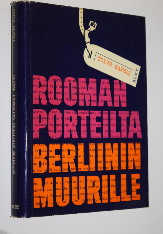 Toivo Rapeli : Rooman porteilta Berliinin muurille
