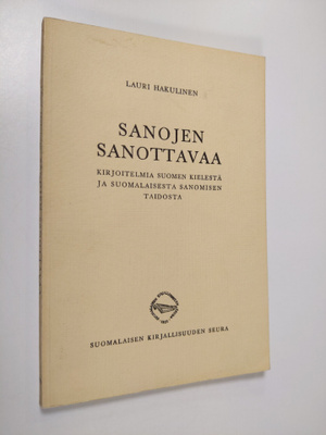Lauri Hakulinen : Sanojen sanottavaa : kirjoitelmia suome...