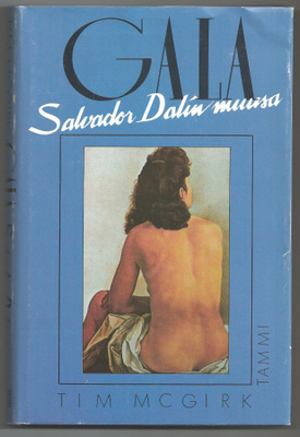 Tim McGirk: Gala - Salvador Dalín muusa