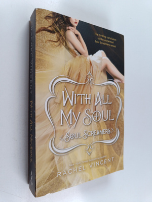 Rachel Vincent : With All My Soul