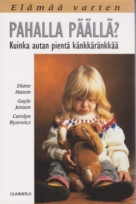 Diane Mason: Pahalla päällä? Kuinka autan pientä känkkäränkk