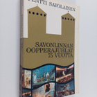 Pentti Savolainen : Savonlinnan oopperajuhlat 75 vuotta - pikkukuva 1