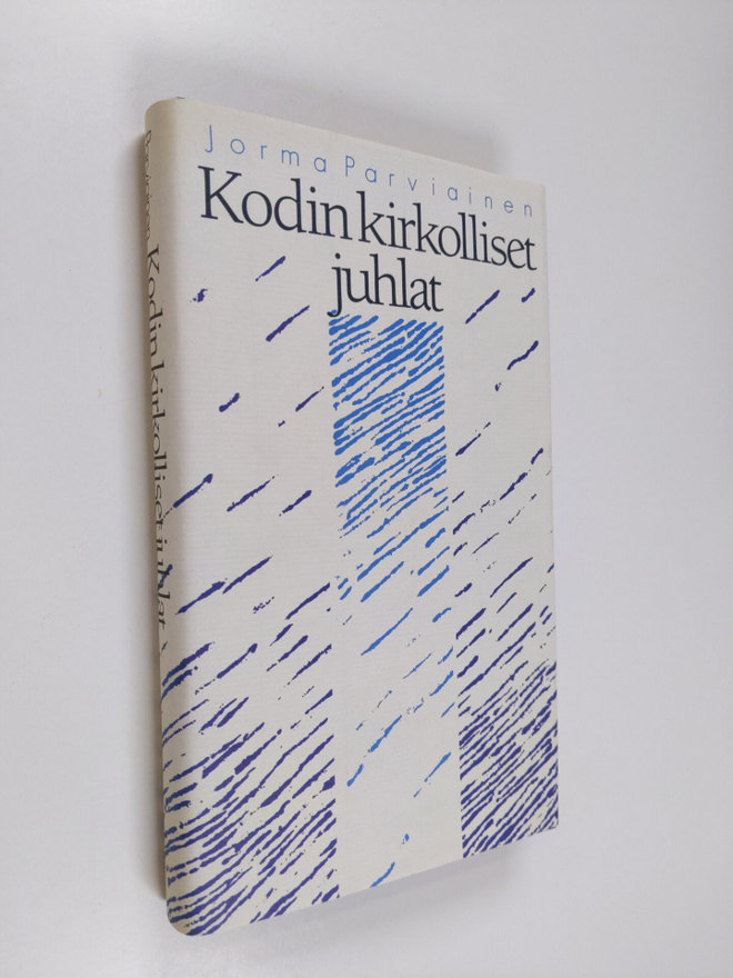 Jorma Parviainen : Kodin kirkolliset juhlat : kastejuhla,...