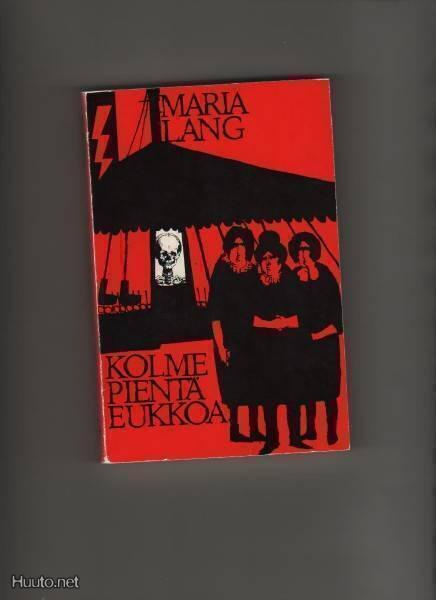 Lang, Maria: Kolme pientä eukkoa, Gummerus 1965, nid., K3