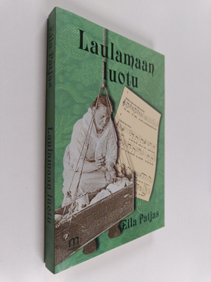 Eila Patjas : Laulamaan luotu : nainen subjektina Suomenl...
