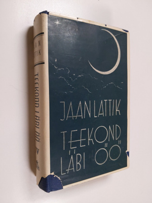 Jaan Lattik : Teekond läbi öö : Neljas osa