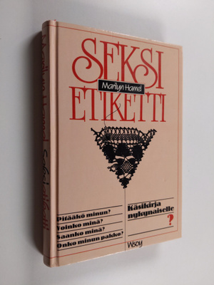 Marilyn Hamel : Seksietiketti : käsikirja nykynaiselle