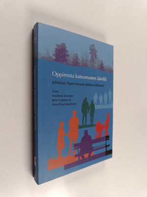 Oppimista katsomusten äärellä : Juhlakirja Tapani Innasen...
