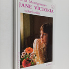 L. M. Montgomery : Jane Victoria tulee kotiin - pikkukuva 1