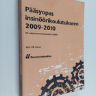 Juho (toim.) Tiili : Pääsyopas insinöörikoulutukseen 2009... - pikkukuva 1
