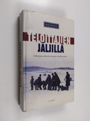 Aapo Roselius : Teloittajien jäljillä : valkoisten väkiva...