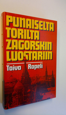 Toivo Rapeli : Punaiselta torilta Zagorskin luostariin