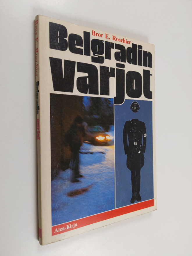 Bror E. Roschier : Belgradin varjot : romaani