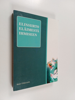 Simo Ylikarjula : Elinsiirto eläimestä ihmiseen