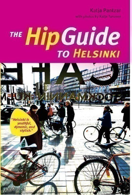 Katja Pantzar: The Hip Guide to Helsinki