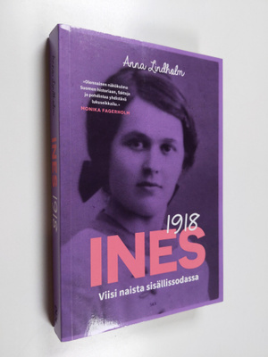 Anna Lindholm : Ines 1918 : viisi naista sisällissodassa